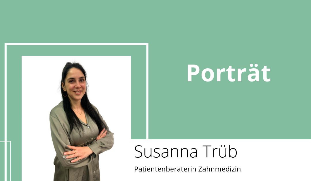 Porträt Susanna Trüb, Zahnmedizinische Beraterin SPO